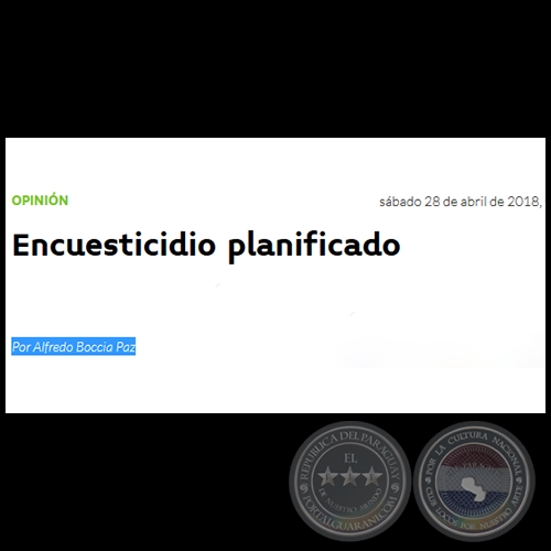 ENCUESTICIDIO PLANIFICADO - Por ALFREDO BOCCIA PAZ - Sábado, 28 de Abril de 2018